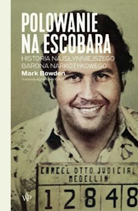 Polowanie na Escobara - Mark Bowden - ebook + audiobook + książka