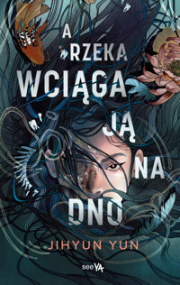 A rzeka wciąga ją na dno - Jihyun Yun - ebook + książka