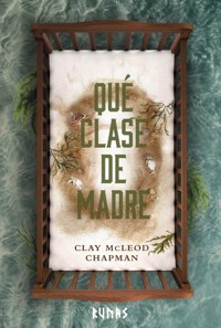 Qué clase de madre - Clay McLeod Chapman - ebook