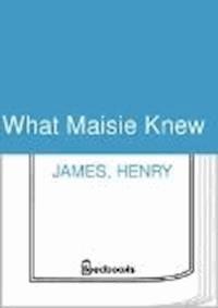 What Maisie Knew - Henry James - darmowy ebook