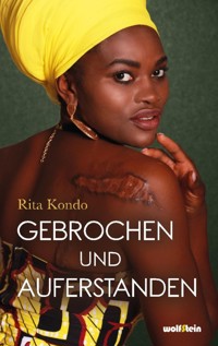 Gebrochen und Auferstanden - Rita Kondo - ebook