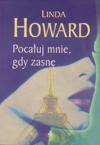 Pocałuj mnie, gdy zasnę - Linda Howard - ebook