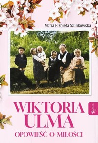 Wiktoria Ulma. - Szulikowska Maria Elżbieta - książka
