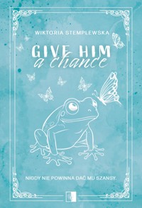 Give Him a Change - Wiktoria Stemplewska - książka