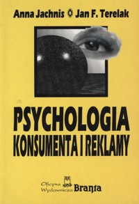 Psychologia konsumenta i reklamy - Jan F. Terelak, Anna Jachnis - ebook