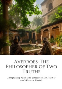 Averroes: The Philosopher of Two Truths - Ahmed J. Ben Sala - ebook