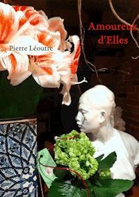 Amoureux d'Elles - Pierre Léoutre - ebook