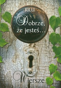 Dobrze, że jesteś - RILU - książka