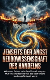 Jenseits der Angst: Neurowissenschaft des Handelns - Oliver Reuter - ebook