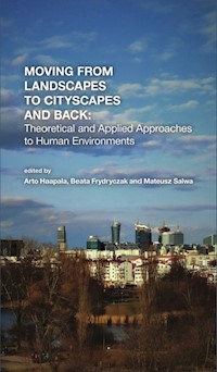Moving from Landscapes to Cityscapes and Back: Theoretical and Applied Approaches to Human Environment - Engelking Ryszard - książka
