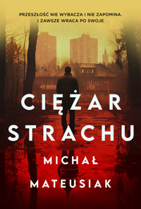 Ciężar strachu - Michał Mateusiak - ebook + książka