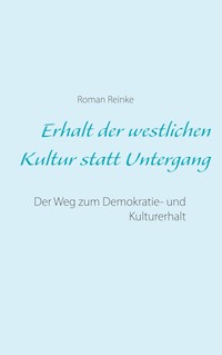Erhalt der westlichen Kultur statt Untergang - Roman Reinke - ebook