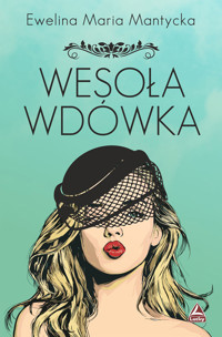 Wesoła wdówka - Ewelina Maria Mantycka - ebook + książka