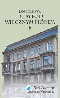 Dom pod wiecznym piórem - Jan Polewka - ebook + książka