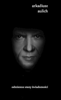 Odmienne stany świadomości - Arkadiusz Aulich - książka