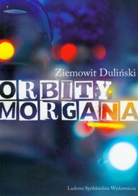 Orbity Morgana - Duliński Ziemowit - książka
