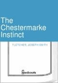 The Chestermarke Instinct - Joseph Smith Fletcher - darmowy ebook