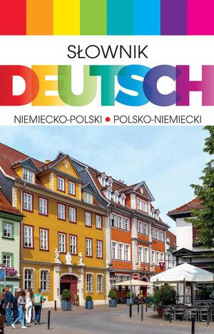Słownik Deutsch niemiecko-polski, polsko-niemiecki - Aleksandra Czechowska-Błachiewicz, Jan Markowicz, Roman Sadziński - książka