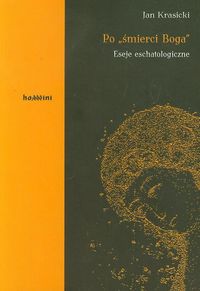 Po śmierci Boga Eseje eschatologiczne - Krasicki Jan - książka