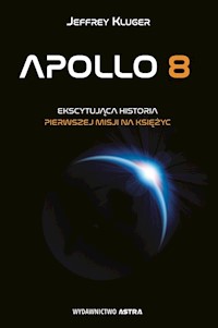 Apollo 8 Ekscytująca historia pierwszej misji na księżyc - Kluger Jeffrey - książka