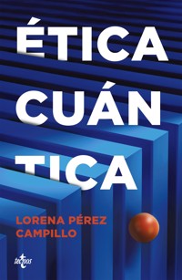 Ética cuántica - Lorena Pérez Campillo - ebook