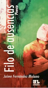 Filo de ausencias - Jaime Fernández Molano - ebook