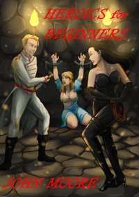 Heroics for Beginners - John Moore - ebook