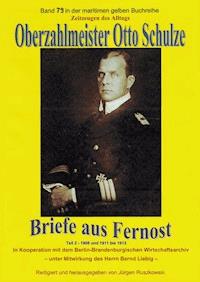 Oberzahlmeister Otto Schulze – Briefe aus Fernost – Teil 2 - Otto Schulze - ebook