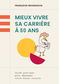 Mieux vivre sa carrière à 50 ans - Françoise Bourgouin - ebook