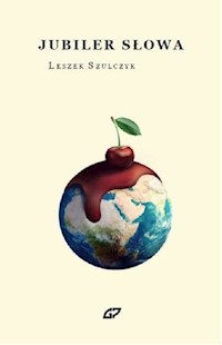 Jubiler słowa - Szulczyk Leszek - ebook + książka