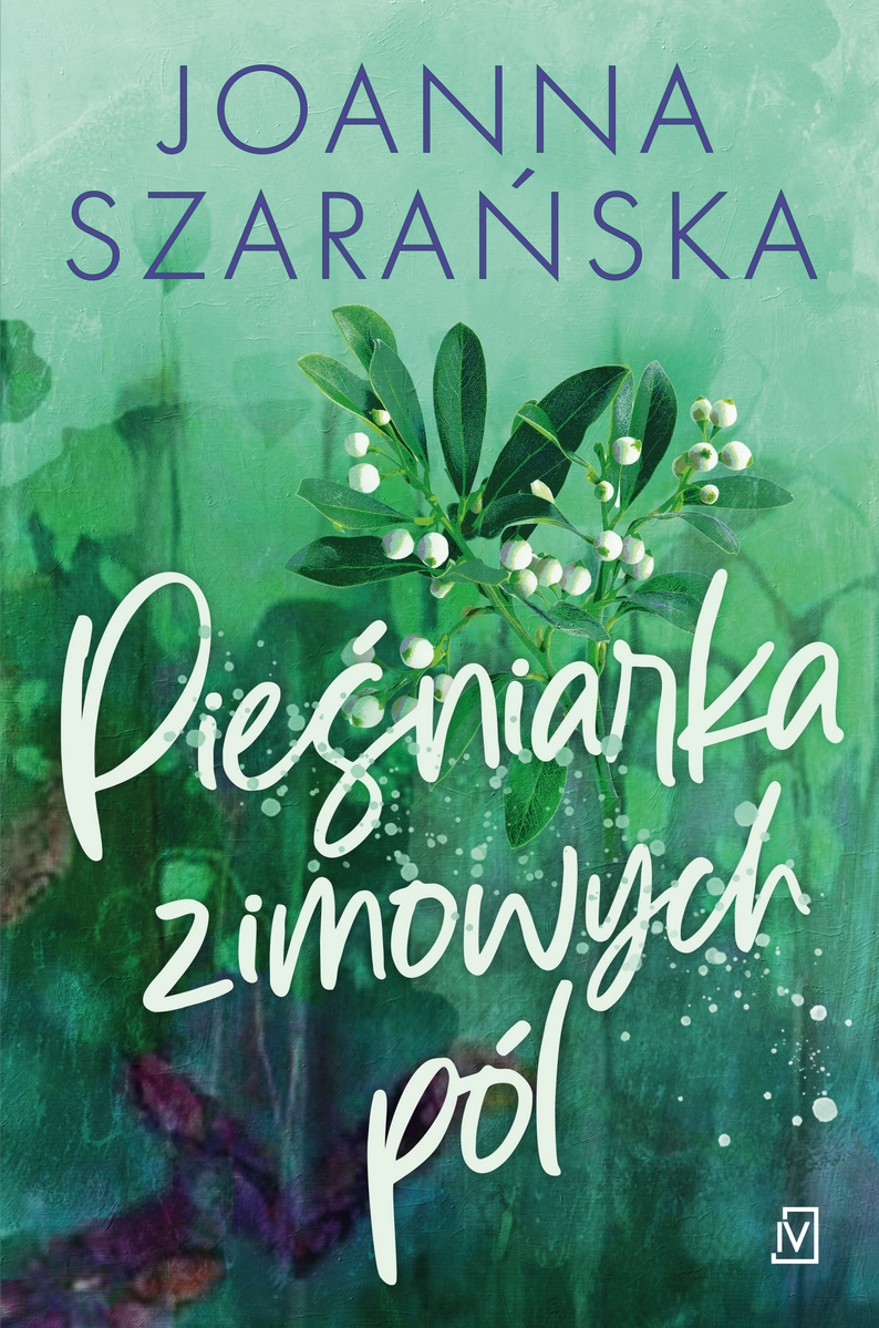 Pieśniarka zimowych pól. Cykl Leśne pejzaże. Tom 4 - Joanna Szarańska - książka