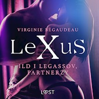 LeXuS. LeXuS: Ild i Legassov, Partnerzy - Dystopia erotyczna - Virginie Bégaudeau - ebook + audiobook
