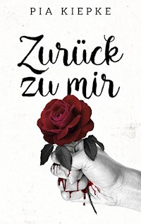 Zurück zu mir - Pia Kiepke - ebook