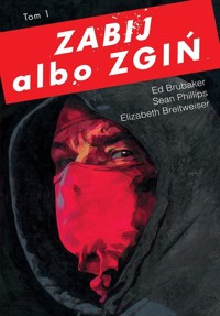 Zabij albo zgiń, tom 1 - Brubaker Ed, Breitweiser Elizabeth - książka