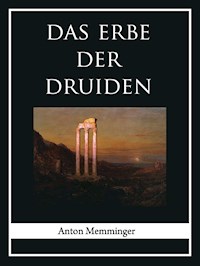Das Erbe der Druiden - Anton Memminger - ebook