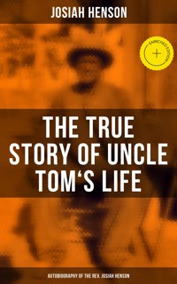 The True Story of Uncle Tom's Life: Autobiography of the Rev. Josiah Henson - Josiah Henson - ebook