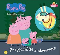 Świnka Peppa Książeczki z półeczki Tom 46 Przyjaciółki z akwarium -  - książka
