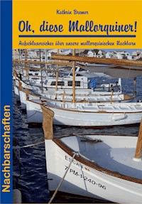 Oh, diese Mallorquiner! - Kathrin Bremer - ebook