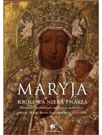 Maryja Królowa nieba i nasza Pamiątka Jubileuszu 300-lecia koronacji obrazu Matki Bożej Jasnogórsk -  - książka
