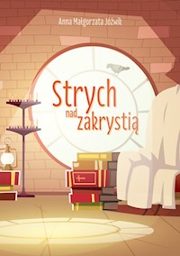 Strych nad zakrystią - Jóźwik Anna Małgorzata - książka