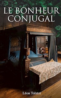 Le Bonheur conjugal - Léon Tolstoï - ebook