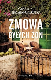 Zmowa byłych żon - Grażyna Jeromin-Gałuszka - ebook + książka