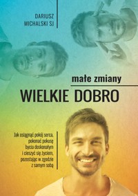 Małe zmiany, wielkie dobro - Dariusz Michalski SJ - ebook