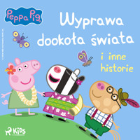 Świnka Peppa - Wyprawa dookoła świata i inne historie - Neville Astley, Mark Baker - audiobook