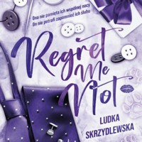 Regret Me Not - Skrzydlewska Ludka - ebook + audiobook