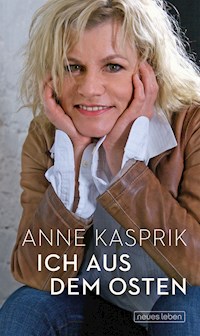 Ich aus dem Osten - Anne Kasprik - ebook
