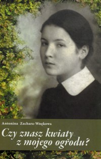 Czy znasz kwiaty z mojego ogrodu? - Antonina Zachara-Wnękowa - ebook