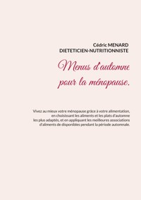 Menus d'automne pour la ménopause. - Menard Cédric - ebook