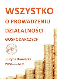 Wszystko o prowadzeniu działalności gospodarczych - Broniecka Justyna - ebook + książka