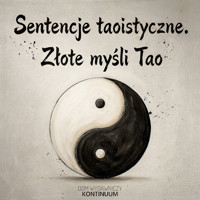 Sentencje taoistyczne. Złote myśli Tao (Taoizm) - Laozi Liezi Wang Bi  - audiobook